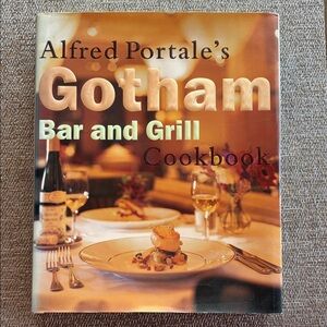 Alfred Portale's Gotham Bar and Grill Cookbook New York Restaurant 1997 Gourmet